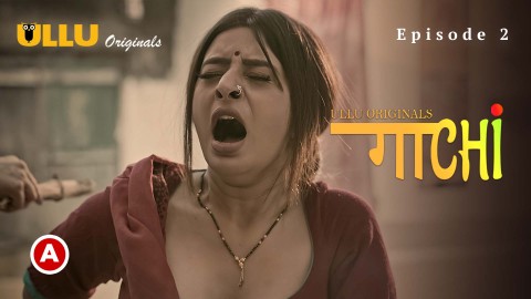 Gaachi Part 1 – S01E02 – 2022 – Desi XXX Web Series – Ullu