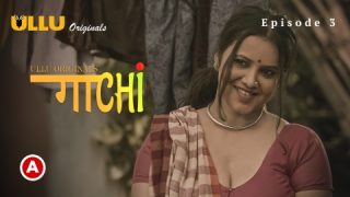 Gaachi Part 1 – S01E03 – 2022 – Desi XXX Web Series – Ullu