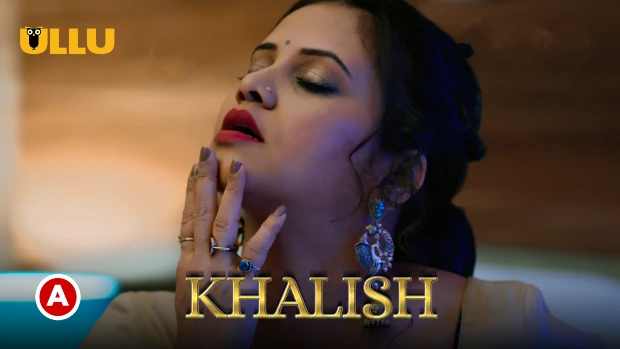 Khalish Part 1 – S01E01 – 2023 – Desi XXX Web Series – Ullu