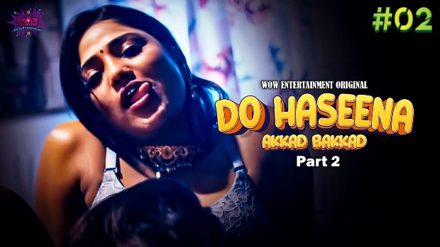 Do Haseena – S02E02 – 2023 – Hindi XXX Web Series – WowEntertainment