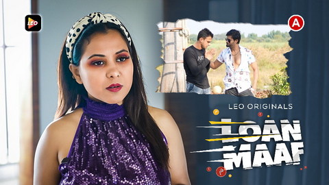 Loan Maaf – 2023 – Desi XXX Short Film – LeoApp
