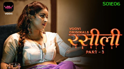 Rasili – S01E06 – 2023 – Desi XXX Web Series – Voovi