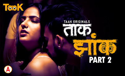 Taak Jhank – S01E03 – 2023 – Hindi XXX Web Series – TaakCinema