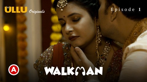 Walkman Part 1 – S01E01 – 2022 – Desi XXX Web Series – Ullu