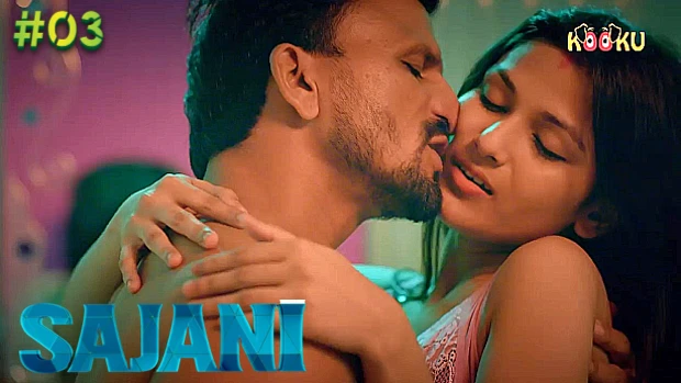 Sajani – S01E03 – 2023 – Hindi XXX Web Series – KooKu