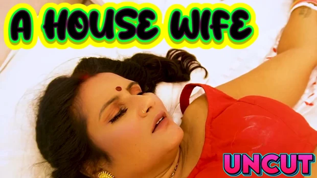 A House Wife – 2023 – Desi UNCUT XXX Film