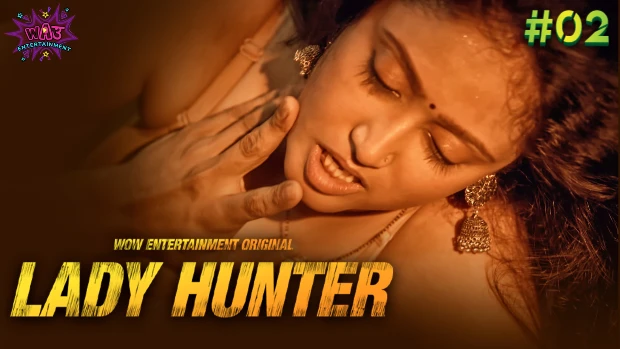 Lady Hunter – S01E02 – 2023 – Desi XXX Web Series – WowEntertainment