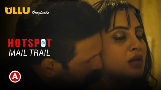 Hotspot – Mail Trail – 2022 – Desi XXX Web Series – UllU