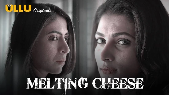 550px x 309px - Melting Cheese â€“ 2019 â€“ Desi XXX Web Series â€“ UllU - Nangivideo - Desi XXX,  Desi Porn, Desi Sex Videos