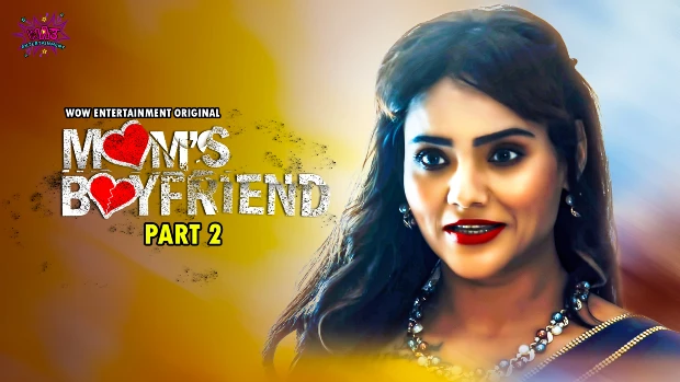 Mom’s Boyfriend – S02E01 – 2023 – Desi XXX Web Series – WowEntertainment