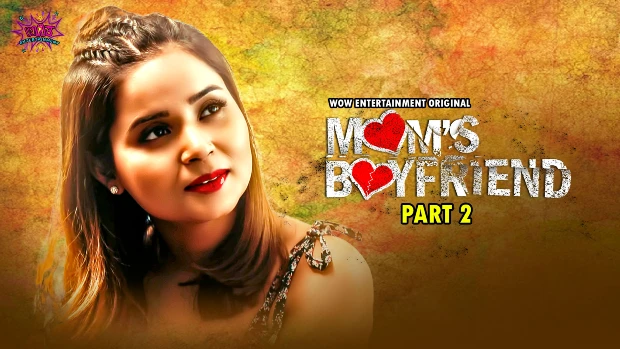 Mom’s Boyfriend – S02E02 – 2023 – Desi XXX Web Series – WowEntertainment