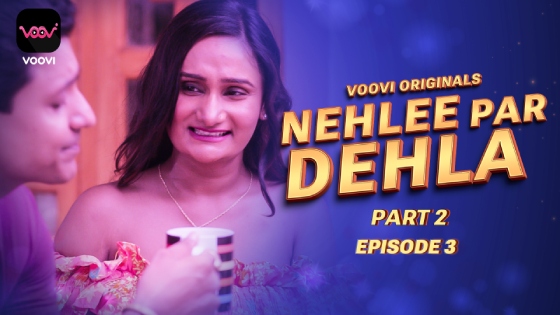 Nehlee Par Dehla – S01E03 – 2023 – Desi XXX Web Series – Voovi