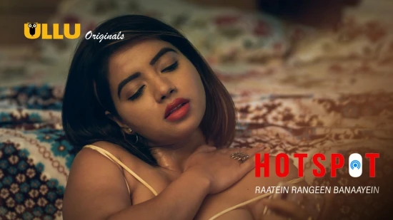 Hotspot – Raatein Rangeen Banaayein – 2021 – Desi XXX Web Series – UllU