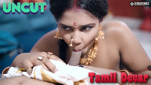 Tamil Devar – 2023 – UNCUT Desi XXX Film – BindasTimes