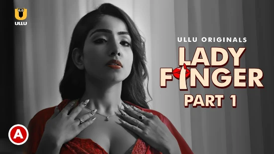 Lady Finger P01 – 2022 – Desi XXX Web Series – UllU