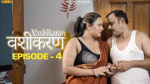 Vashikaran – S01E04 – 2023 – Desi XXX Web Series – WOOW
