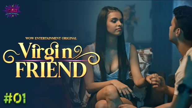 Virgin Friend – S01E01 – 2023 – Desi XXX Web Series – WowEntertainment