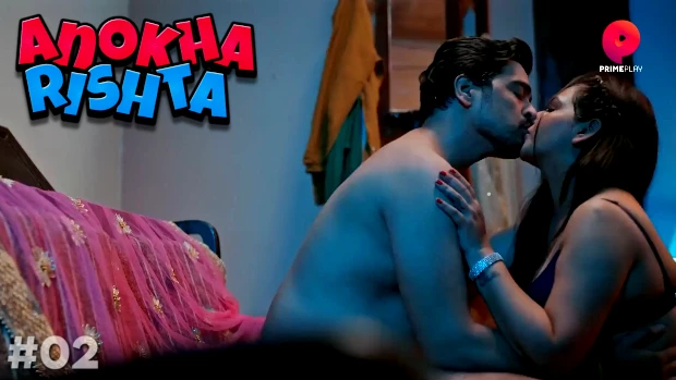 Anokha Rishta – S01E02 – 2023 – Desi XXX Web Series – PrimePlay