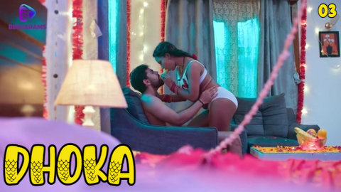 Dhoka – S01E03 – 2023 – Desi XXX Web Series – Besharams