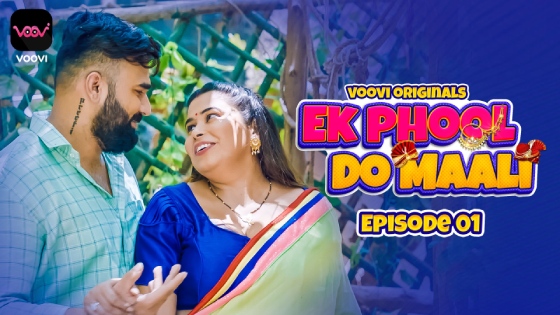 Ek Phool Do Maali – S01E01 – 2023 – Desi XXX Web Series – Voovi