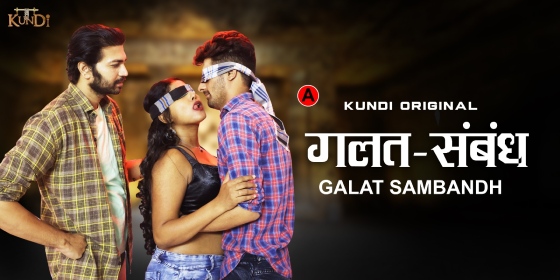 Galat Sambandh – S01E01 – 2023 – Desi XXX Web Series – KundiApp
