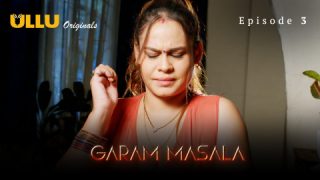 Garam Masala Part 1 – S01E03 -2023 – Desi XXX Web Series – Ullu