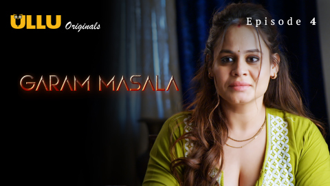 Garam Masala Part 1 – S01E04 -2023 – Desi XXX Web Series – Ullu