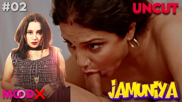 Jamuniya – S01E02 – 2023 – Desi Uncut XXX Web Series – MoodX