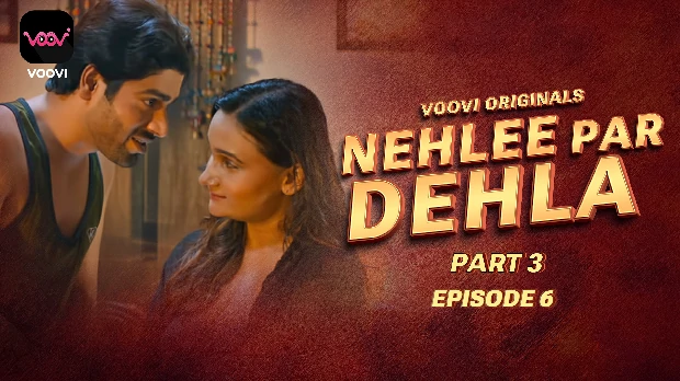 Nehlee Par Dehla – S01E06 – 2023 – Desi XXX Web Series – Voovi