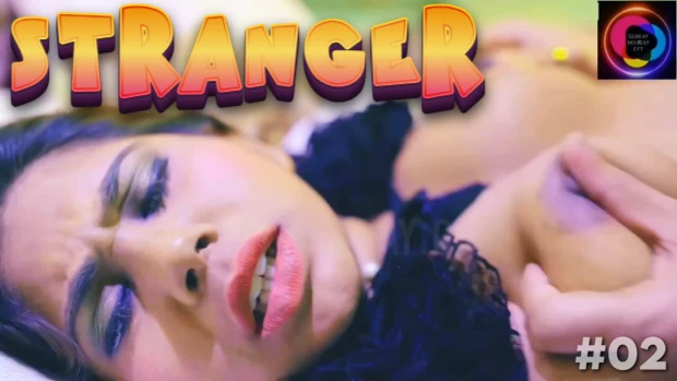 Stranger – S01E02 – 2023 – Desi XXX Web Series – SundayHoliday