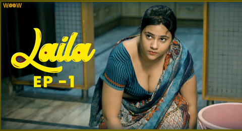 Laila – S01E01 – 2022 – Desi XXX Web Series – WOOW
