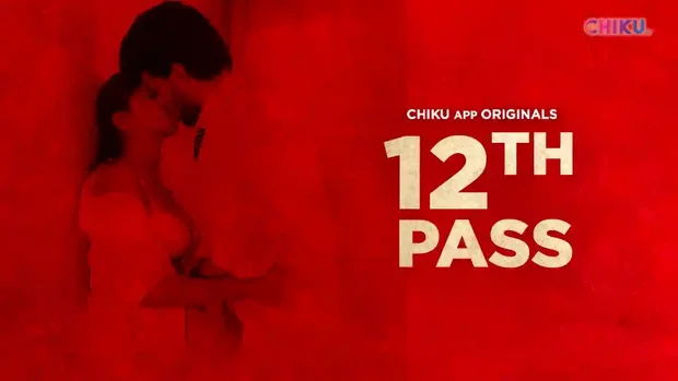 12th Pass – 2023 – Desi XXX Short Film – ChikuApp