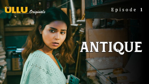 Antique Part 1 – S01E01 – 2023 – Desi XXX Web Series – Ullu