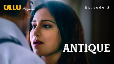Antique Part 1 – S01E05 – 2023 – Desi XXX Web Series – Ullu