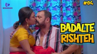 Badalte Rishteh – S01E04 – 2023 – Desi XXX Web Series – Besharam