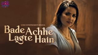 Bade Acche Lagte Hai – S01E02 – 2023 – Desi XXX Web Series – WowEntertainment