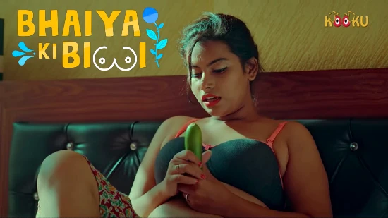 Bhaiya Ki Biwi – 2020 – Desi XXX Web Series – KooKu