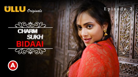 Charmsukh-Bidaai Part 1 – S01E02 – 2022 – Desi XXX Web Series – Ullu