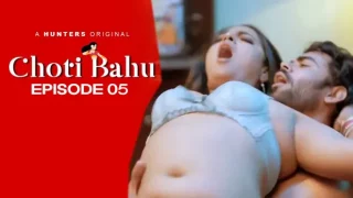 Choti Bahu – S01E05 – 2023 – Desi XXX Web Series – HuntersApp
