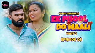 Ek Phool Do Maali – S01E03 – 2023 – Desi XXX Web Series – Voovi