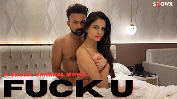 Fuck U – 2023 – Desi XXX Short Film – Showx