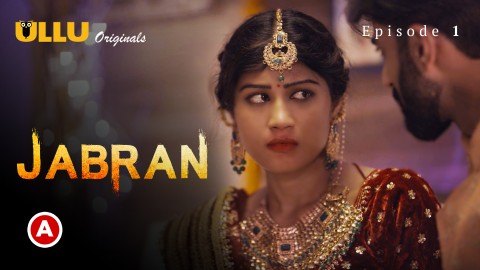 Jabran Part 1 – S01E01 – 2022 – Desi XXX Web Series – Ullu