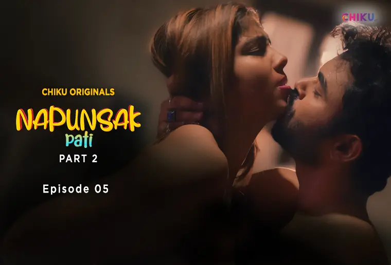 Napunshak – S01E05 – 2023 – Desi XXX Web Series – ChikuApp