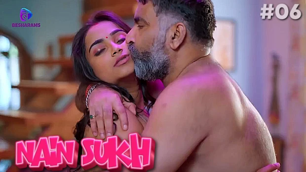Nain Sukh – S01E06 – 2023 – Desi XXX Web Series – Besharams