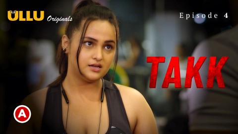 Takk Part 2 – S01E02 – 2022 – Desi XXX Web Series – Ullu