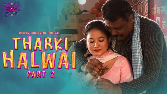Tharki Halwai – S01E03 – 2023 – Desi XXX Web Series – WowEntertainment