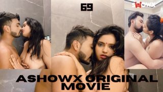 69 – 2023 – Desi Uncut XXX Short Film – ShowX