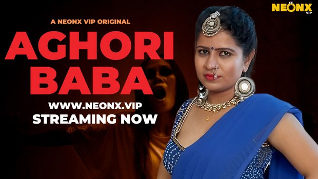 Aghori Baba – 2023 – Hindi Uncut XXX Short Film – NeonX