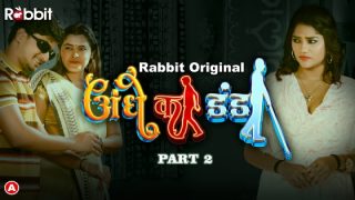 Andhe Ka Danda – S01E04 – 2023 – Desi XXX Web Series – RabbitMovies