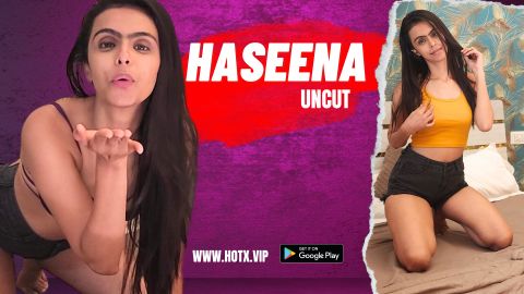 Haseena – 2023 – Desi Uncut XXX Short Film – HotX